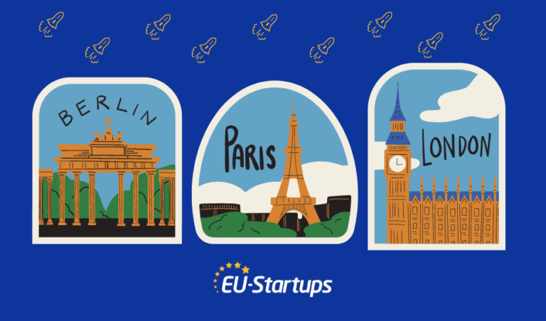 Berlin, Paris, London: A quick look into Europe’s TOP3 startup ecosystems