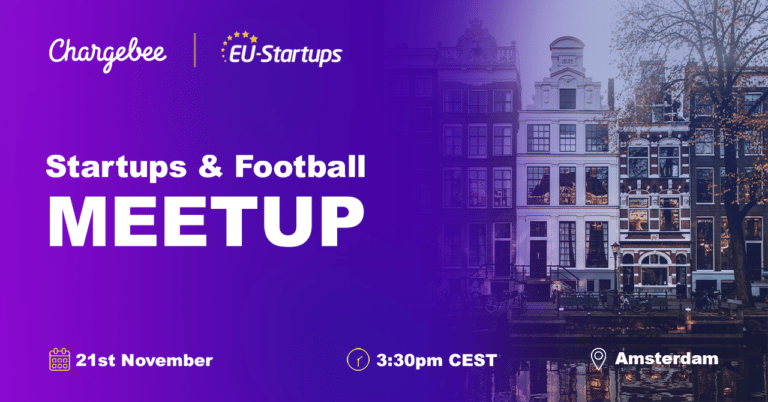 Join our Startups & Football Meetup on November 21st in Amsterdam – Powered by Chargebee
