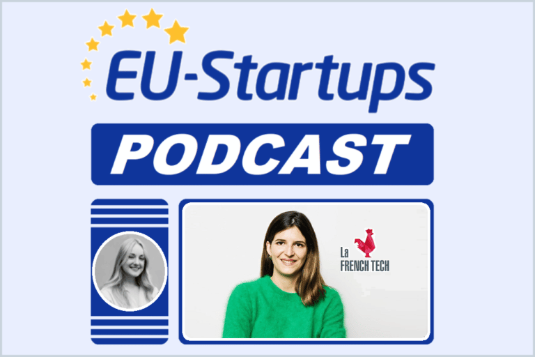EU-Startups Podcast | Episode 29: La French Tech Director, Clara Chappaz!
