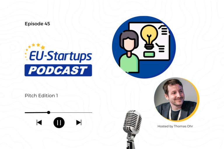 EU-Startups Podcast | Episode 45: Ready, Set, Pitch! (1st 25 Startup Pitches)
