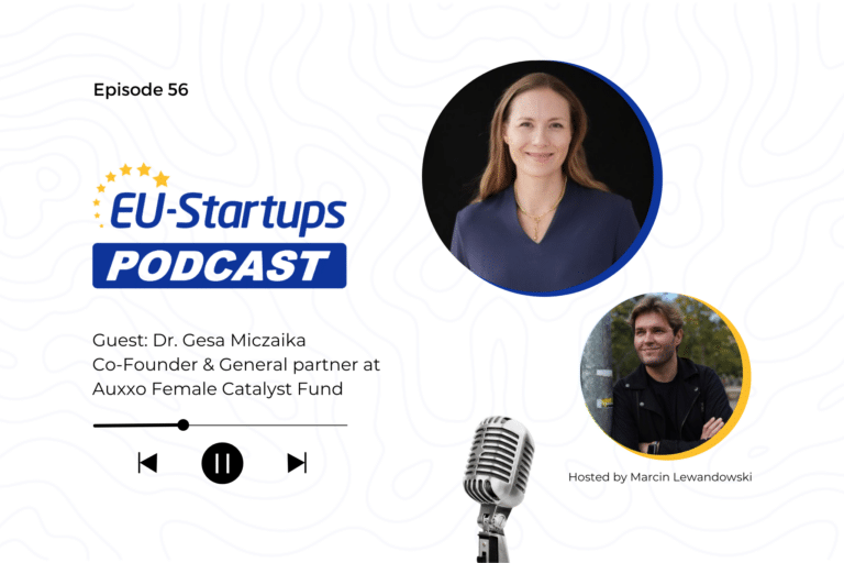 EU-Startups Podcast | Episode 56: Dr. Gesa Miczaika – General Partner at Auxxo Female Catalyst Fund