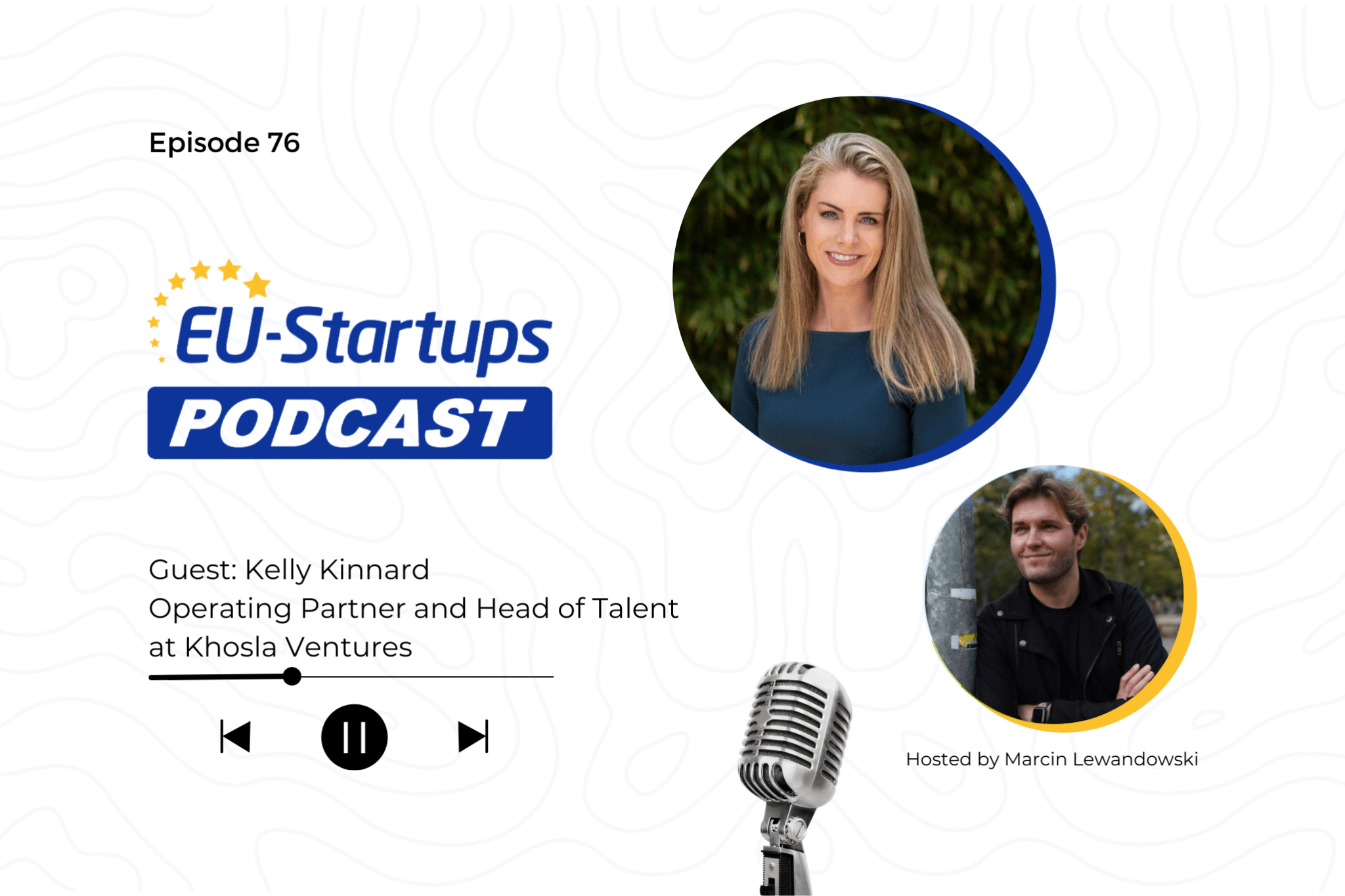EU-Startups Podcast | Episode 76: Kelly Kinnard, Operating Partner and Head of Talent at Khosla Ventures