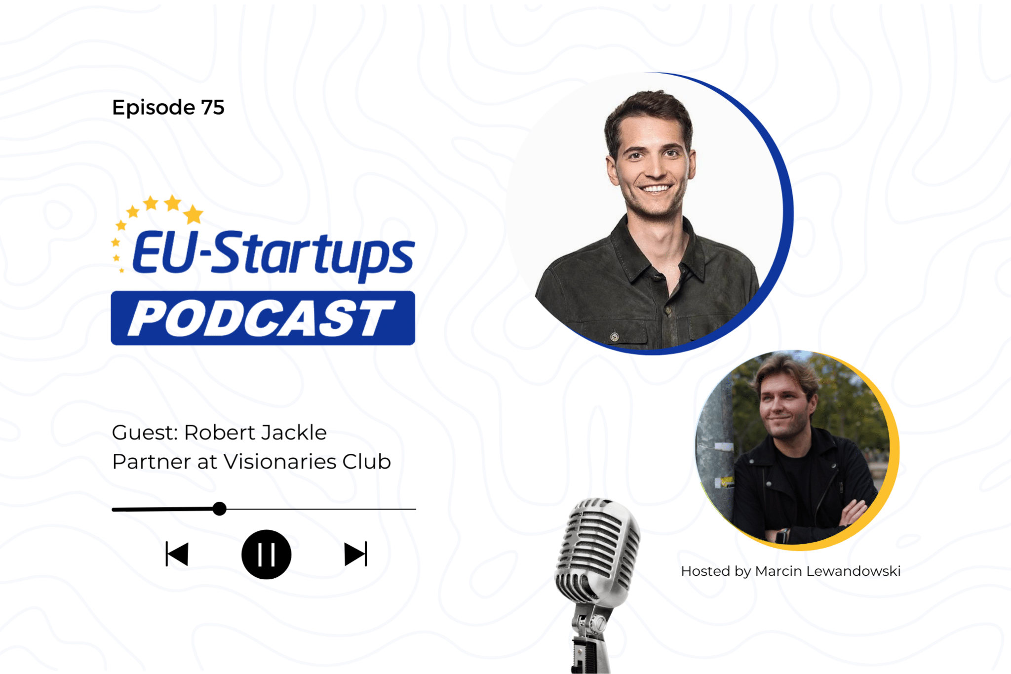 EU-Startups Podcast | Episode 75: Robert Jackle, Partner at Visionaries Club
