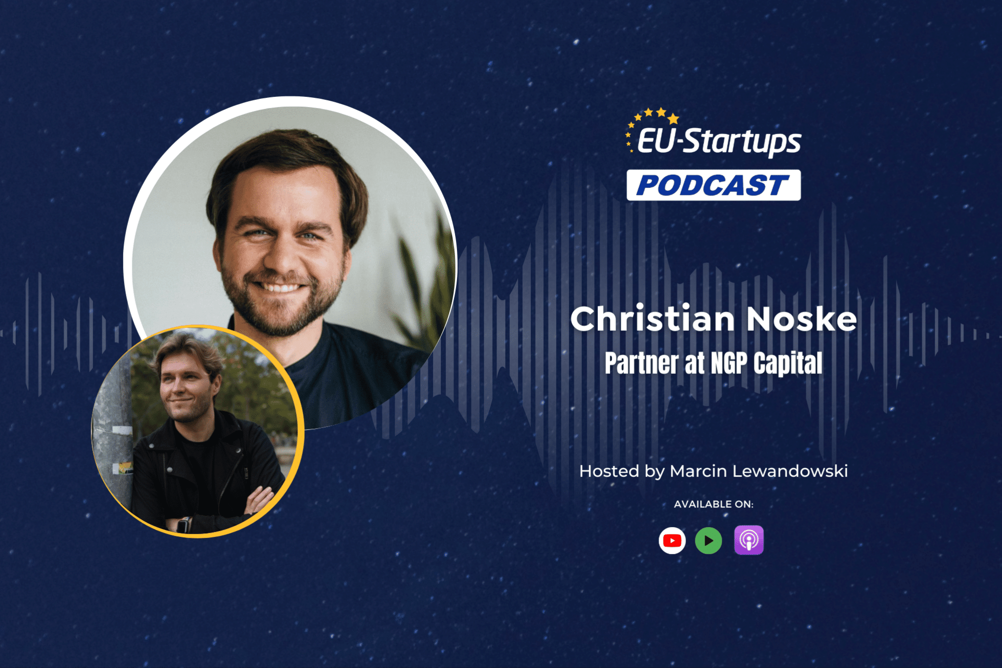 EU-Startups Podcast | Episode 116: Christian Noske, Partner at NGP Capital