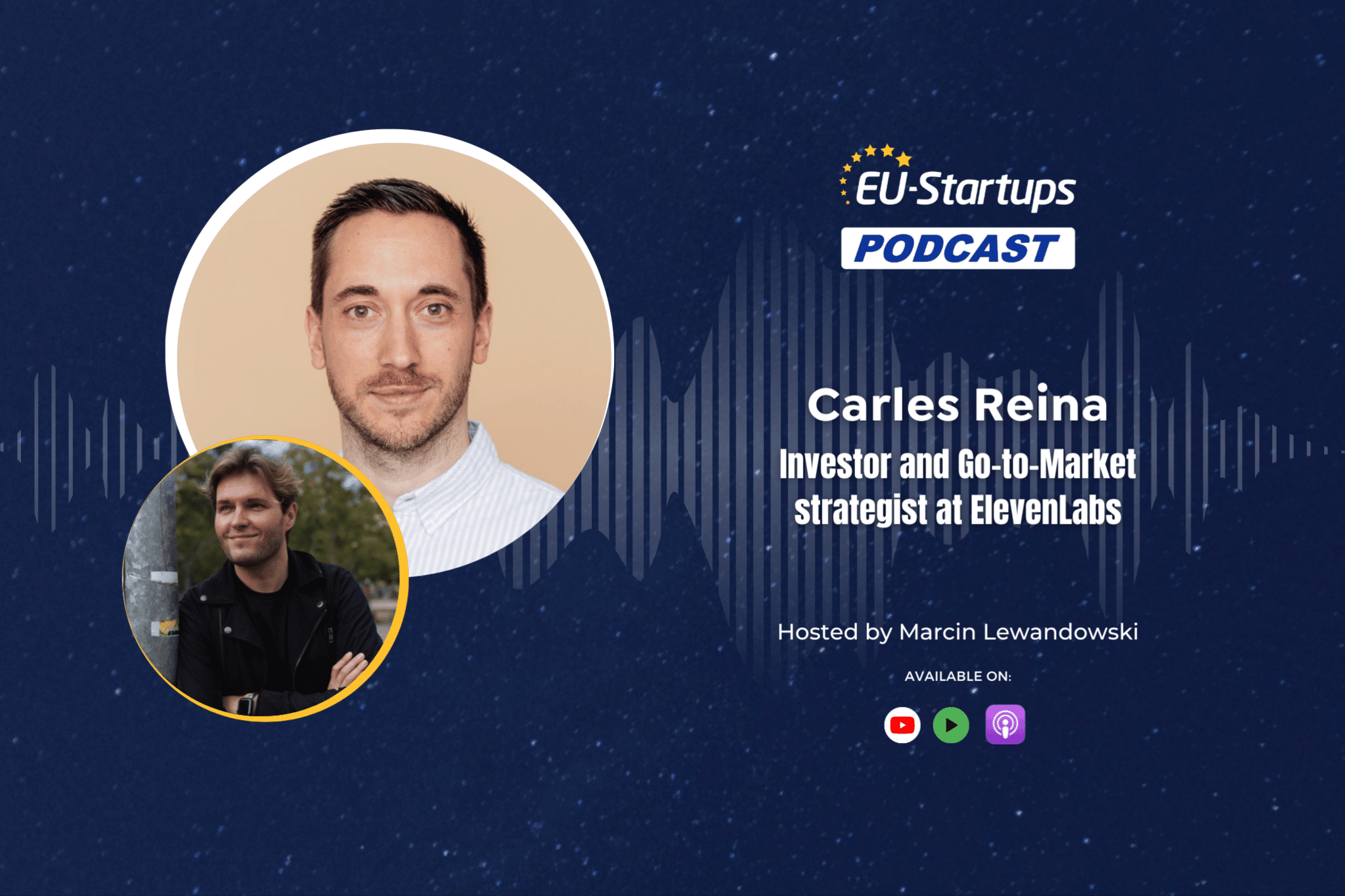 EU-Startups Podcast | Episode 123: Carles Reina, investor and go-to-market strategist at ElevenLabs