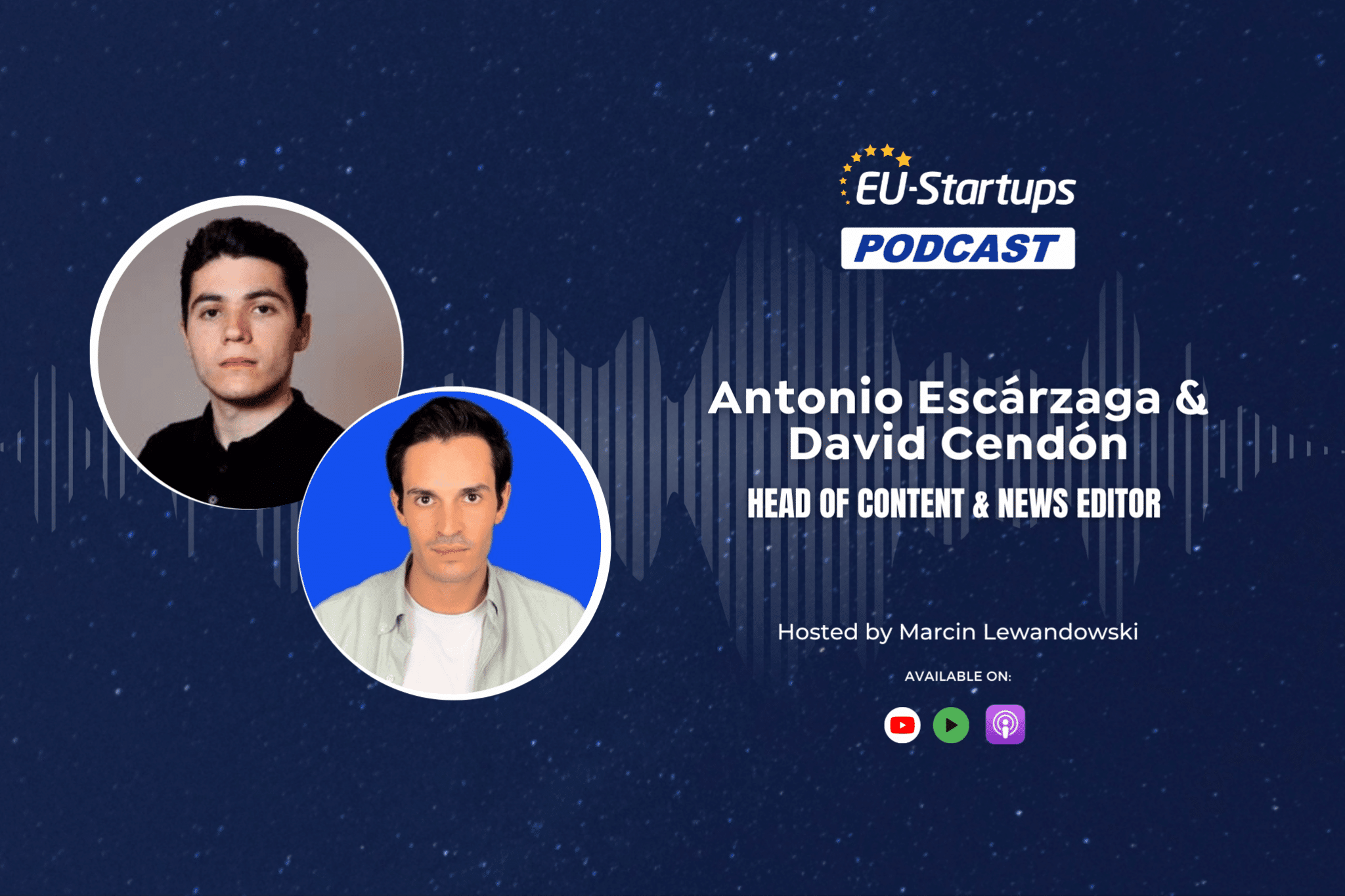 EU-Startups Podcast | Episode 127: Antonio Escárzaga & David Cendón from EU-Startups