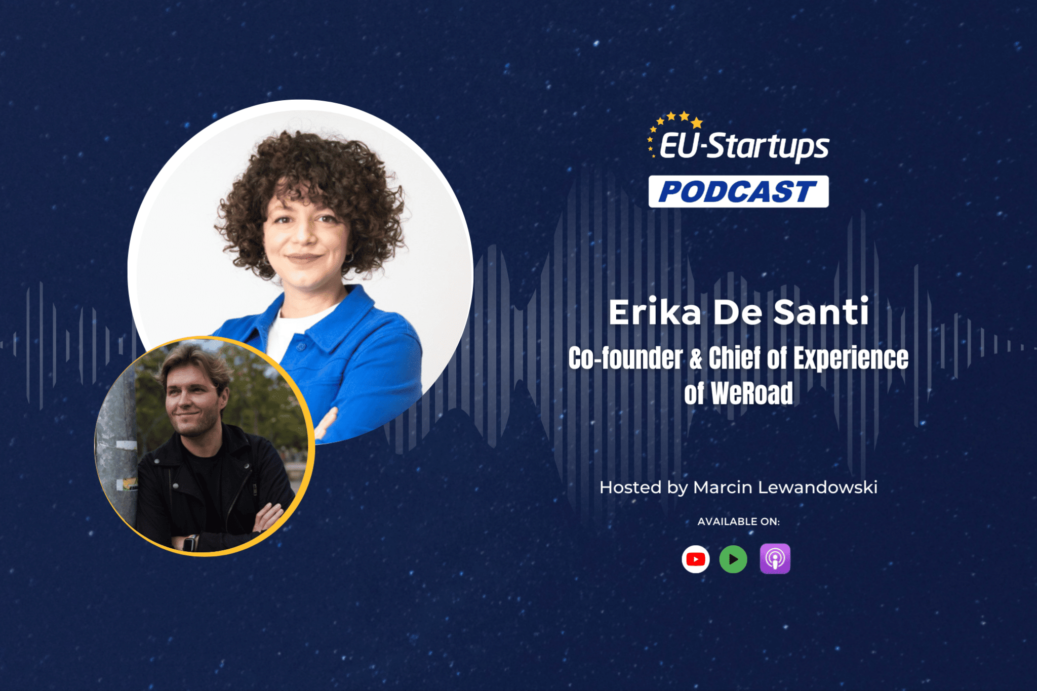 EU-Startups Podcast | Episode 125: Erika De Santi, Co-founder and Chief Experience Officer at WeRoad